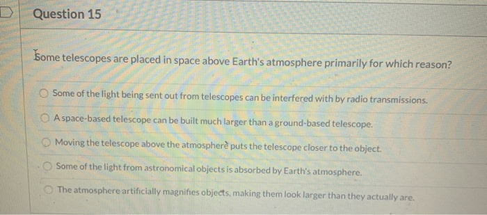 Solved Question 15 Some telescopes are placed in space above | Chegg.com