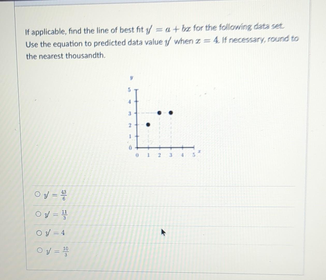 Solved if applicable, find the line of best fit y'=a+bx for | Chegg.com