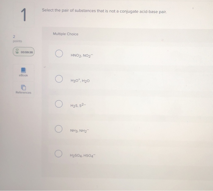 Solved Select The Pair Of Substances That Is Not A Conjug