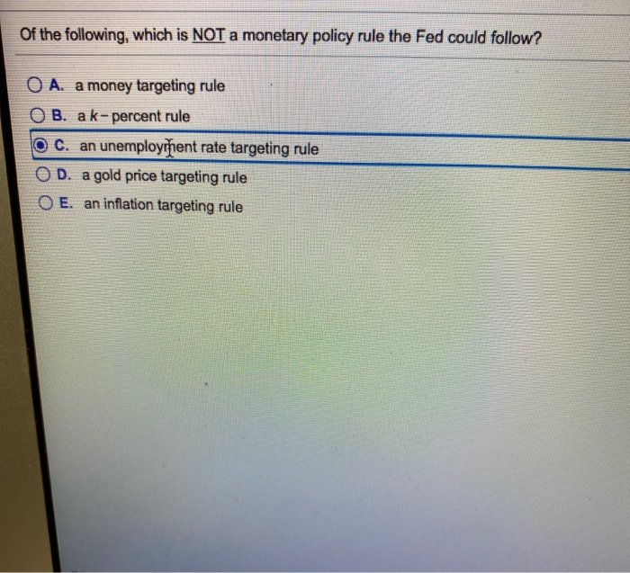 Solved Of the following, which is NOT a monetary policy rule | Chegg.com