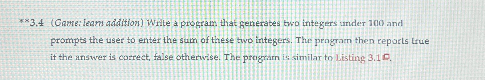 Solved **3.4 (Game: learn addition) ﻿Write a program that | Chegg.com