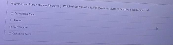 Solved A person is whirling a stone using a string. Which of | Chegg.com