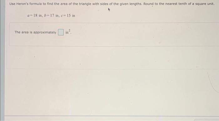 Solved Use Heron's formula to find the area of the triangle | Chegg.com