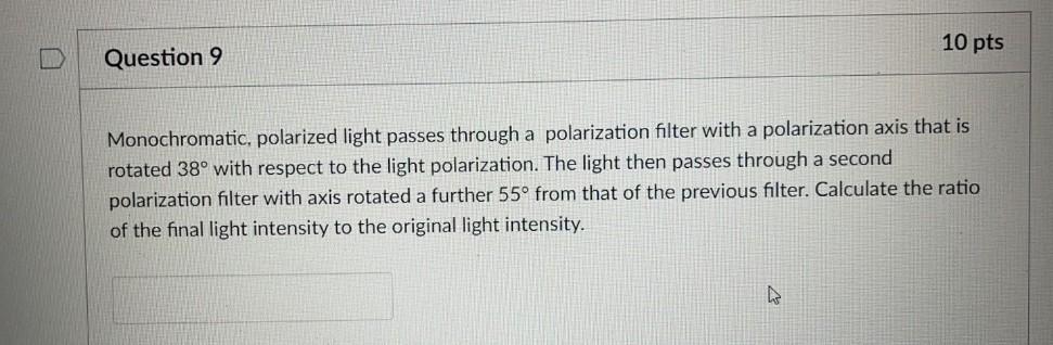 Solved 10 pts D Question 9 Monochromatic, polarized light | Chegg.com