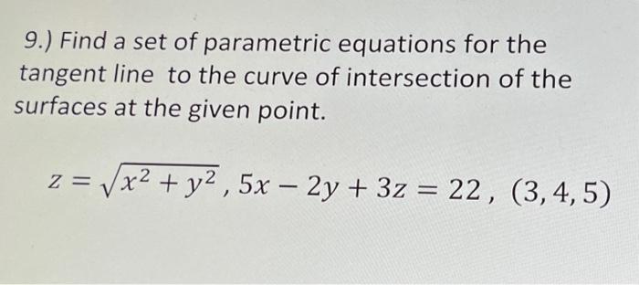 Solved 9.) Find a set of parametric equations for the | Chegg.com