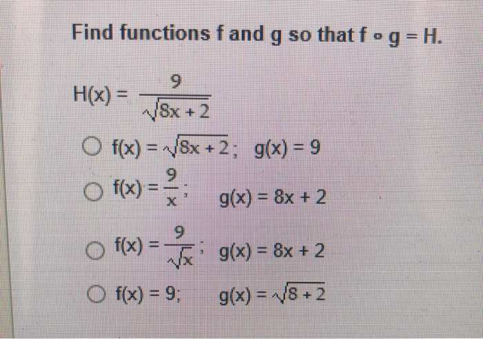 Solved Find functions f and g so that fog=H. H(x) = 5x + 2 O | Chegg.com