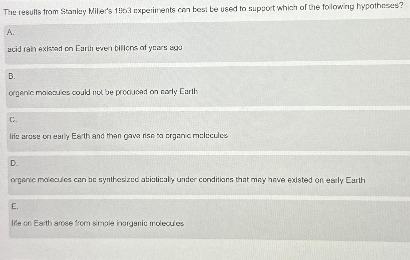 stanley miller's 1953 experiments supported the hypothesis that