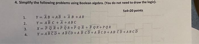 Solved 4. Simplify the following problems using Boolean | Chegg.com