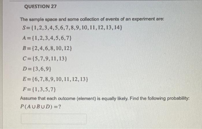 The sample space and some collection of events of an experiment are:
\[
\begin{array}{l}
S=\{1,2,3,4,5,6,7,8,9,10,11,12,13,14