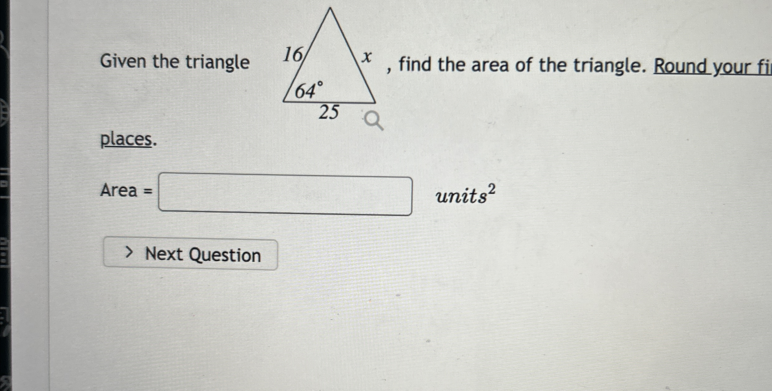 Solved Given the triangleplaces.Area = ﻿units ?2 | Chegg.com