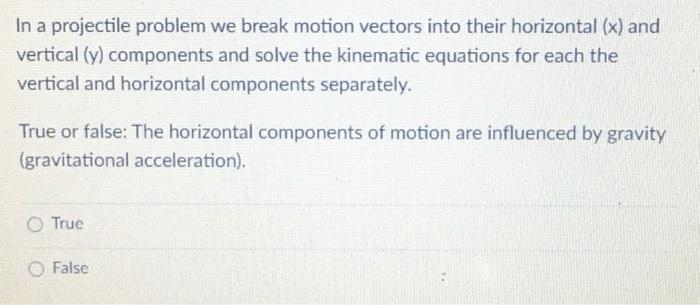 Solved In a projectile problem we break motion vectors into | Chegg.com