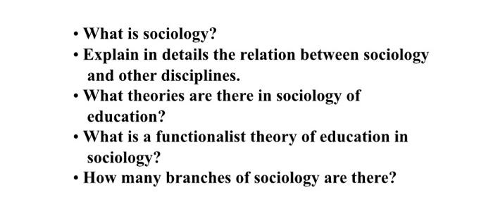 Solved - What is sociology? - Explain in details the | Chegg.com