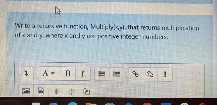 Solved Write a recursive function, Multiply (x,y), that | Chegg.com