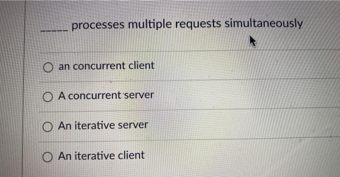 Solved processes multiple requests simultaneously O an | Chegg.com