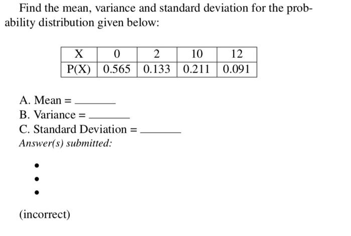 Solved Find the mean, variance and standard deviation for | Chegg.com