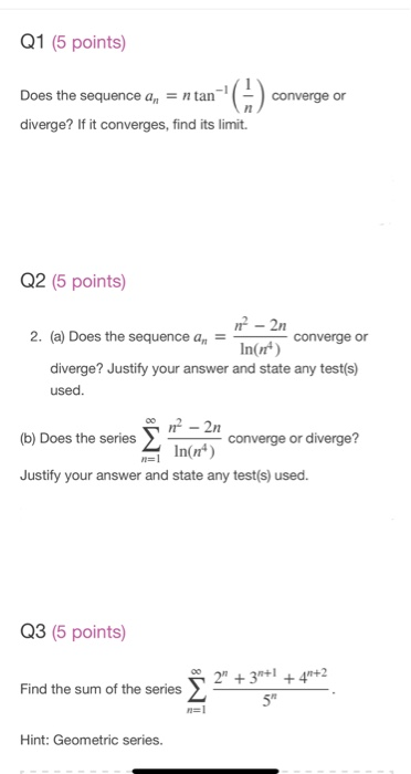 Solved Q1 (5 points) converge or Does the sequence an = n | Chegg.com