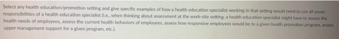 Select any health education/promotion setting and give specific examples of how a health education specialist working in that