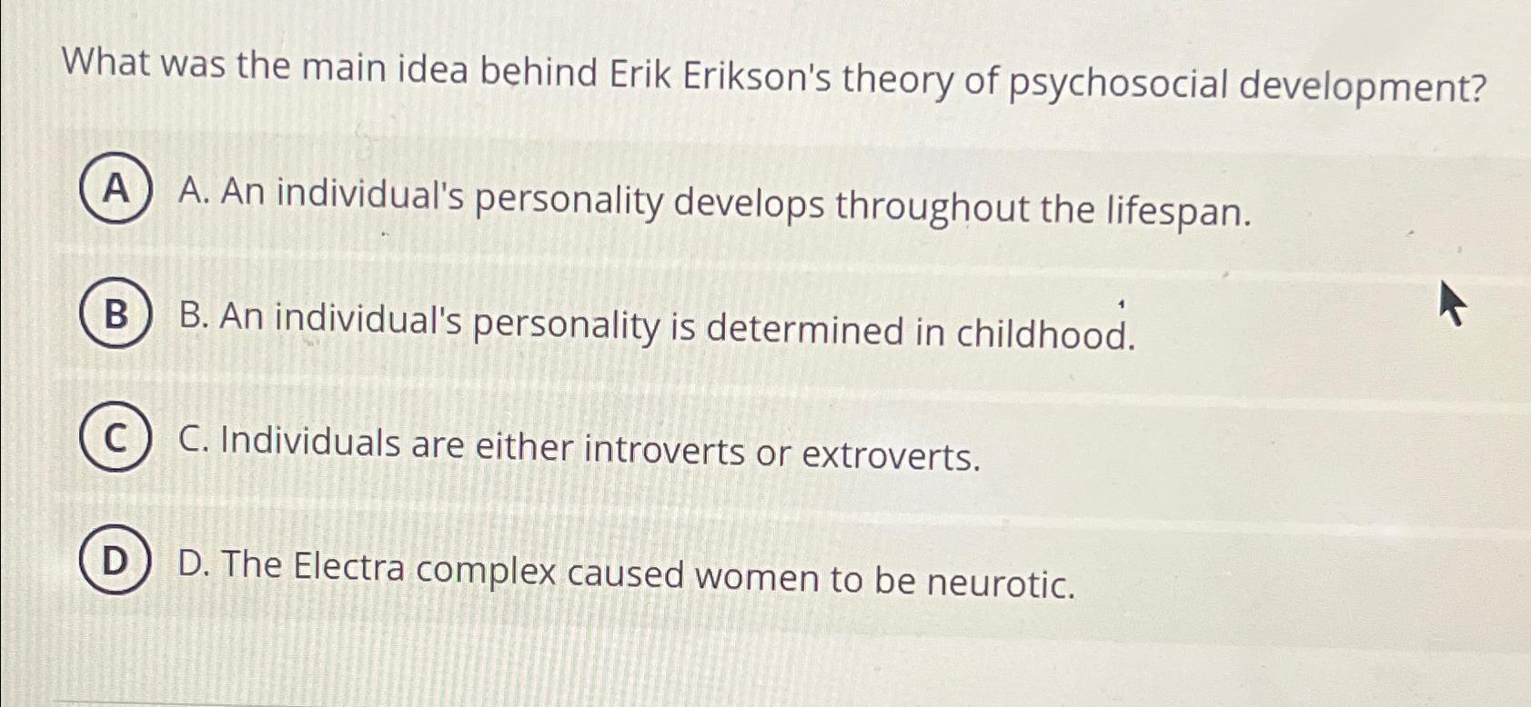 Solved What was the main idea behind Erik Erikson's theory | Chegg.com