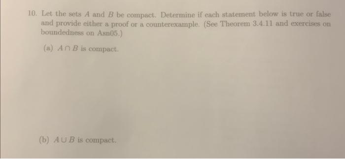 10. Let The Sets A And B Be Compact. Determine If | Chegg.com