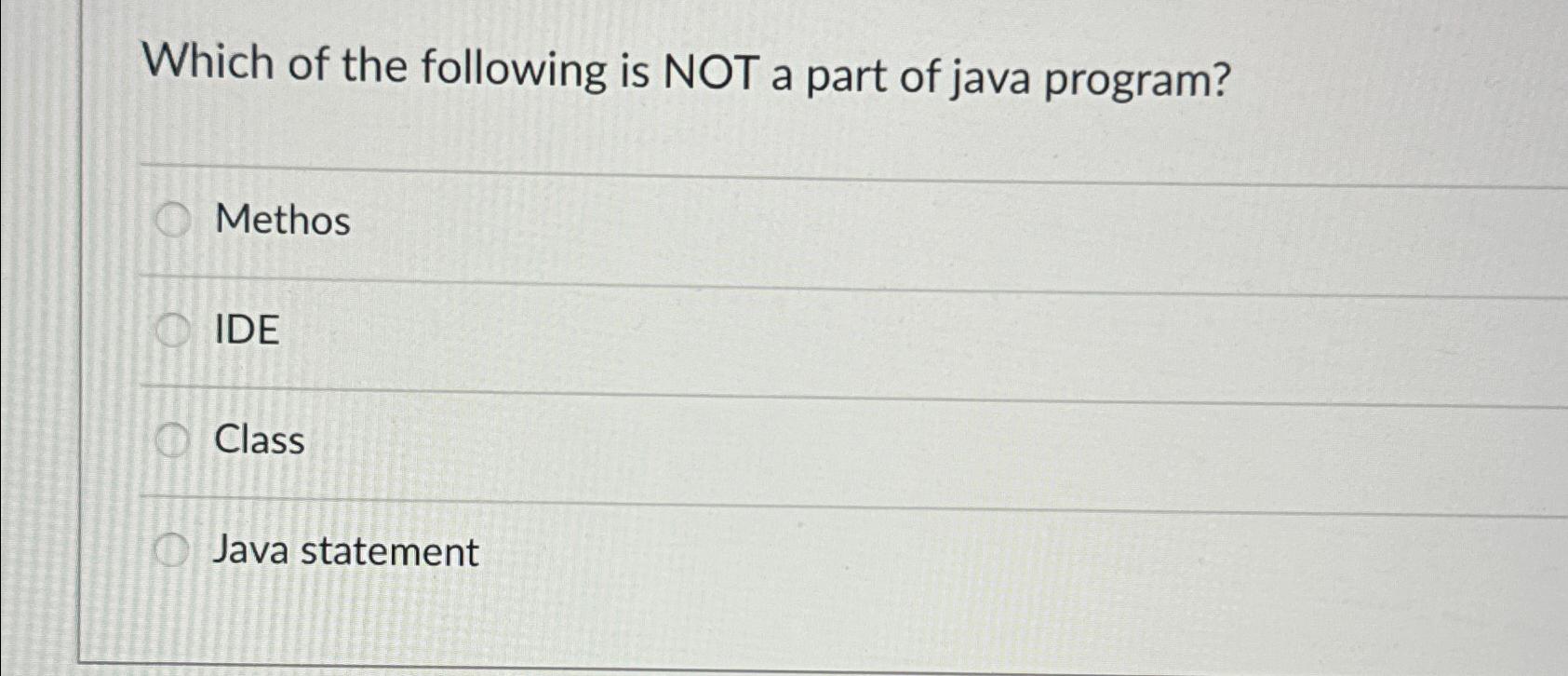 Solved Which of the following is NOT a part of java | Chegg.com