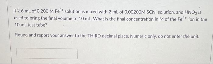 Solved If 2.6 mL of 0.200 M Fe3+ solution is mixed with 2 mL | Chegg.com