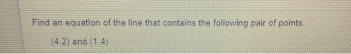 Solved Find an equation of the line that contains the | Chegg.com