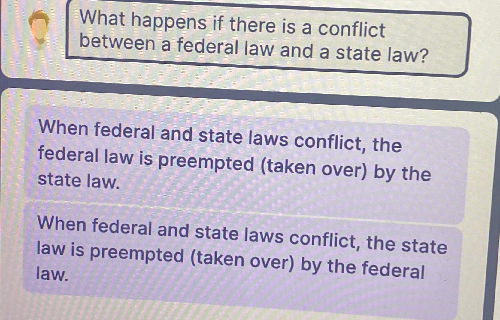 Solved What happens if there is a conflict between a federal