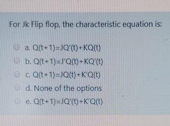 Solved For Jk Flip Flop The Characteristic Equation Is Chegg Com