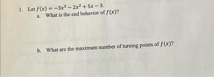 Solved 1 Let F X −3x5−2x2 5x−3 A What Is The End