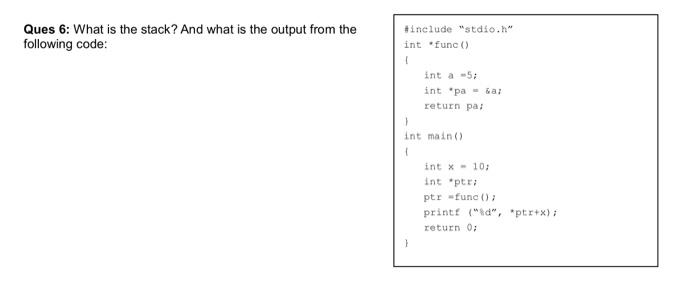 Solved Ques 6: What is the stack? And what is the output | Chegg.com