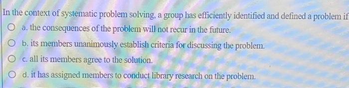 Solved In the context of systematic problem solving, a group | Chegg.com