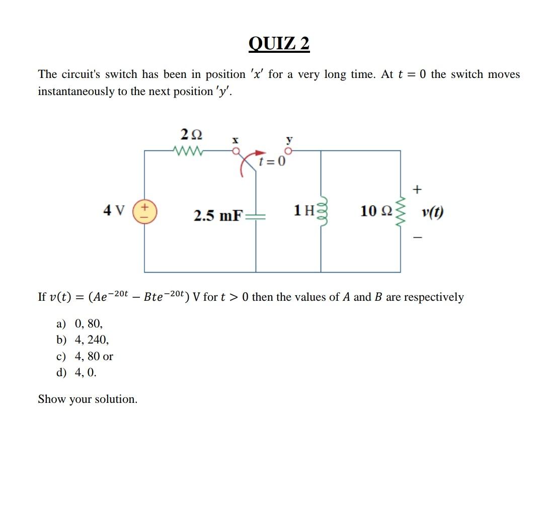 Solved Quiz 2 The Circuit S Switch Has Been In Position Chegg Com
