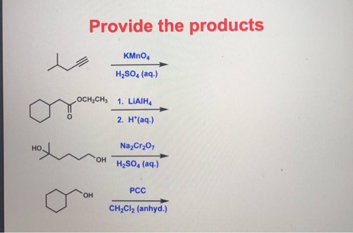 Provide the products We KMnO4 H2SO4 (aq.)OCH CH3 1. LIATH 2. H*(aq.)Na2...