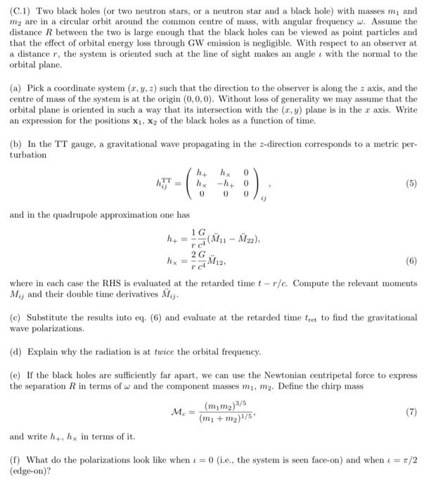 Solved (C.1) Two black holes (or two neutron stars, or a | Chegg.com