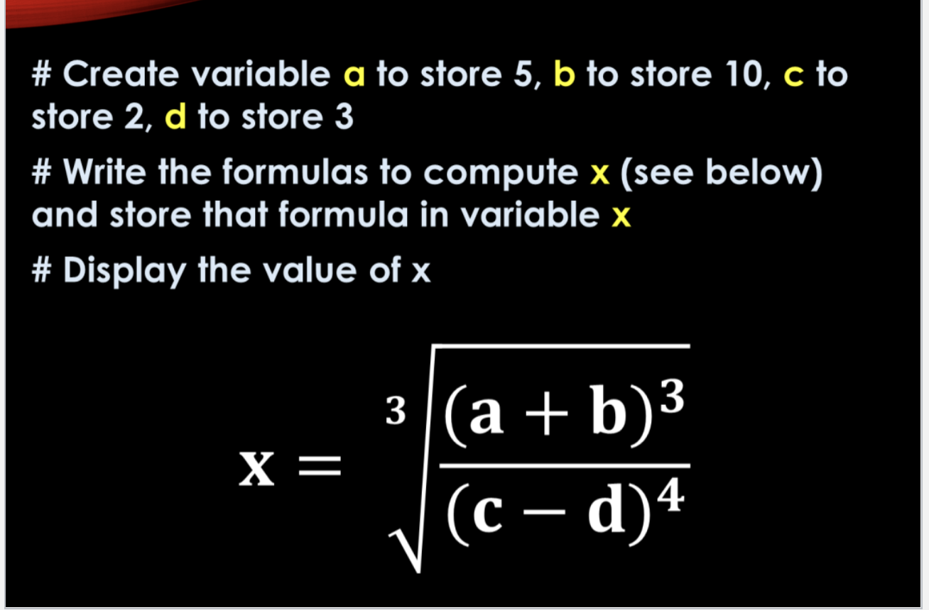Solved Create variable a to store 5,b ﻿to store 10,c | Chegg.com