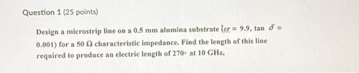 Solved Question 1 (25 points) Design a microstrip line on a | Chegg.com