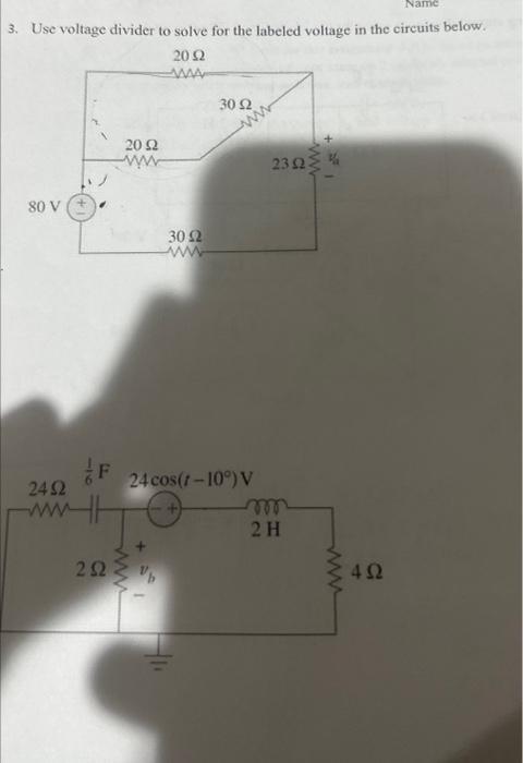 Solved 3. Use voltage divider to solve for the labeled | Chegg.com