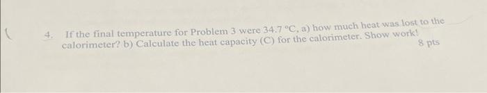 Solved 4. If the final temperature for Problem 3 were 34.7 | Chegg.com
