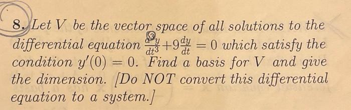 Solved 8. Let V be the vector space of all solutions to the | Chegg.com
