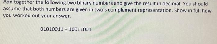Solved Add together the following two binary numbers and | Chegg.com