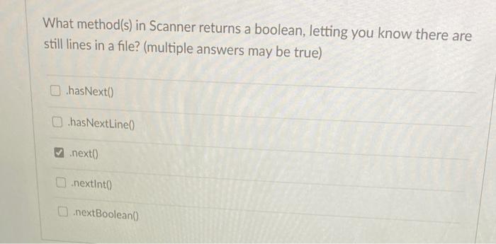Solved What method(s) in Scanner returns a boolean, letting | Chegg.com