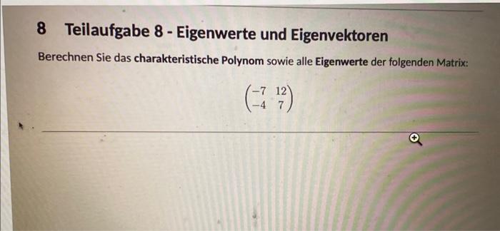 Solved 8 Teilaufgabe 8 - Eigenwerte und Eigenvektoren | Chegg.com