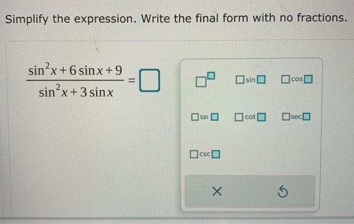 Solved Simplify the expression. Write the final form with no | Chegg.com