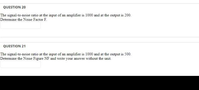 Solved QUESTION 20 The signal-to-noise ratio at the input of | Chegg.com