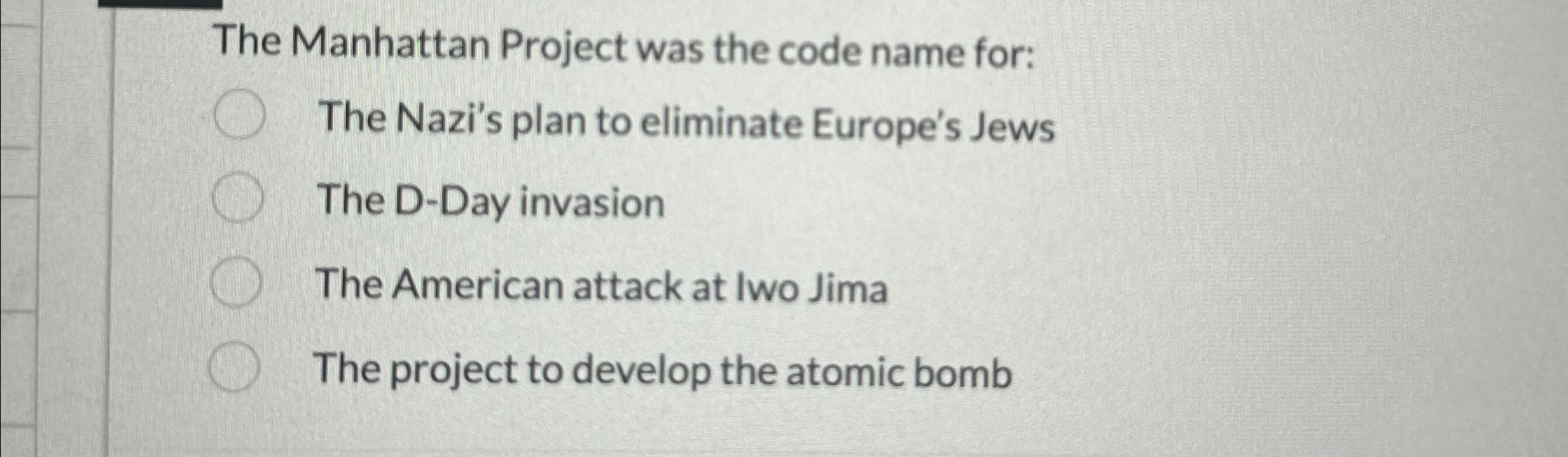 Solved The Manhattan Project Was The Code Name For:The | Chegg.com