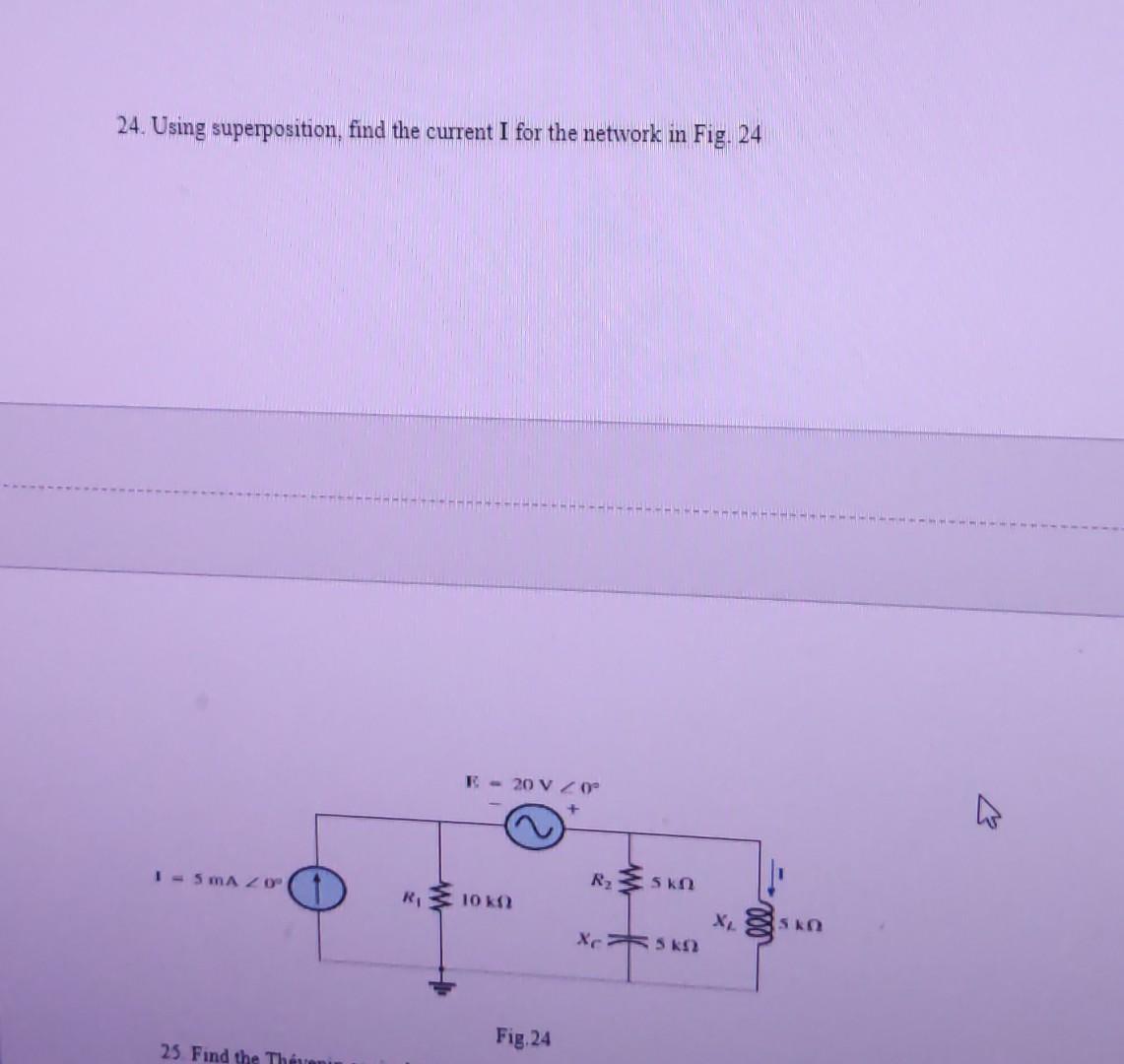 Solved 24. Using Superposition, Find The Current I For The | Chegg.com