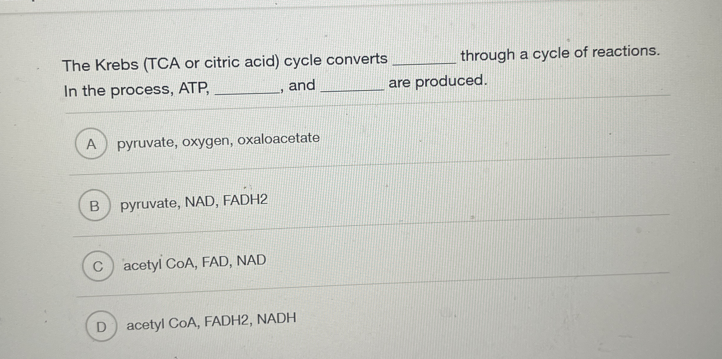 Solved The Krebs (TCA or citric acid) ﻿cycle convertsthrough