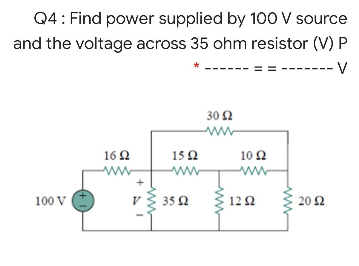 Solved Q4: Find power supplied by 100 V source and the | Chegg.com