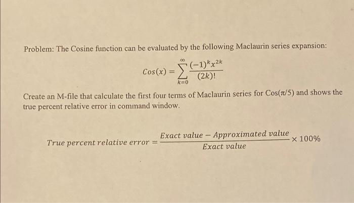 Solved Problem: The Cosine function can be evaluated by the | Chegg.com