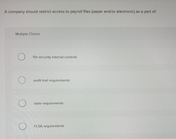 Solved A company should restrict access to payroll files | Chegg.com